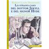Edizioni del Baldo Lo strano caso del dottor Jekyll e del signor Hyde