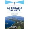 HOEPLI La Croazia dalmata. La costa e le isole da Zara a Spalato