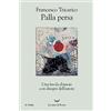 La nave di Teseo Palla persa. Una favola d'amore