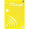 ALMA EDIZIONI Ci vuole orecchio! Con CD Audio (Vol. 3): B2/C1