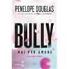 Newton Compton Editori Mai per amore. Bully. The Fall Away Series