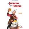 ELLEDICI Il fornaio del Titanic