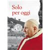 Solo per oggi