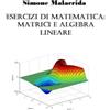 Simone Malacrida Esercizi di matematica: matrici e algebra lineare