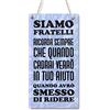 CARISPIBET Siamo fratelli | segni decorativi segni di famiglia regalo di compleanno targhe decorative divertenti decorazioni d'interni adorabili regali per lui ispirazione 15 x 30 cm
