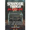 Stranger Things Mixtape: All the Songs. All the Seasons. All the Meanings.