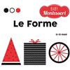 White Star Publishers Le forme. Baby Montessori. Ediz. a colori