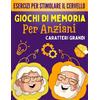 Giochi Di Memoria per Anziani: Libro Di Attività per Persone Anziane a Caratteri