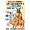Does not apply Bestemmia Enigmistica E Madonne Intrecciate per Adulti Infuriati: Cruciverba E L