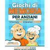 Does not apply Giochi Di Memoria per Anziani: Allena La Tua Mente in Modo Semplice, Veloce E Di