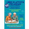 Does not apply Libro Di Attività per Anziani: Giochi Di Memoria Ed Esercizi Divertenti per Alle