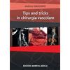 Edizioni Minerva Medica Tips and tricks in chirurgia vascolare. Con QR code