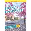 Marco Polo EUROPA LOW BUDGET. Una guida di viaggio, 25 città, oltre 1000 idee per risparmiare. Weekend e viaggi brevi in Europa con i consigli low cost dei migliori esperti.