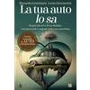 GDL Edizioni La tua auto lo sa. Scopri chi sei e il tuo destino interpretando i segnali della tua macchina