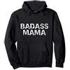Cute Mom Shirts Mother's Day Gifts Desig Distressed Mother's Day Gift for Badass Women Badass Mama Felpa con Cappuccio