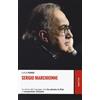 Sergio Marchionne. La storia del manager che ha salvato la Fiat e conquistato Chrysler