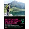 ViviDolomiti Passeggiare Prealpi Venete e Dolomiti guida trekking