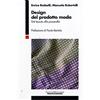 FrancoAngeli Design del prodotto moda. Dal tessuto alla passerella