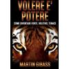 Stargatebook Volere è Potere: Come diventare forte, volitivo, tenace