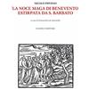 D'Amico Editore La Noce maga di Benevento estirpata da S. Barbato
