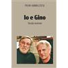 Piero Abbruzzese Io e Gino: Strada insieme