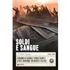 Giunti Editore Soldi e sangue. Economia di guerra e servizi segreti: la rete invisibile tra nazisti e alleati