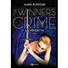 LEGGEREDITORE La vendetta. The winner's crime