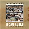 Eric Clapton To Save a Child: An Intimate Live Concert (CD) Album with Blu-ray