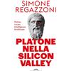 PONTE ALLE GRAZIE Platone nella Silicon Valley. Anima, corpo, intelligenza artificiale