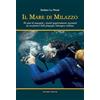 Giambra Editori Il mare di Milazzo. 50 anni di immagini e ricordi magistralmente raccontati da un pioniere della fotografia subacquea siciliana. Ediz. illustrata