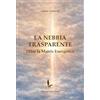 Libreria Salvemini La nebbia trasparente. Oltre la matrix energetica