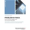 libreriauniversitaria.it Problemi di fisica. Nuova edizione aggiornata con la prova SNS 2023