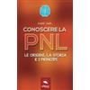 Area51 Publishing Conoscere la PNL: Le origini, la storia, i princìpi