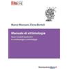 libreriauniversitaria.it Manuale di vittimologia. Nuovi modelli esplicativi in criminologia e vittimologia
