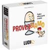 HEADU LUDI PROVERBIAMO