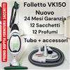 Vorwerk Folletto FOLLETTO VK150 NUOVO 24 MESI GARANZIA PREZZO PROMO 12SACCHETTI PROFUMI ACCESSORI