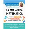 LIBRO LA MIA AMICA MATEMATICA - MAESTRA FEDERICA