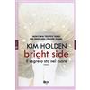 ONE Bright side. Il segreto sta nel cuore