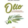 EDIZIONI LSWR Olio - Lo straordinario mondo dell'olio extravergine di oliva