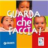Giunti Psychometrics Guarda che faccia! Nati per leggere. Ediz. a colori