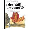 Momo Edizioni Il domani era venuto. Una storia partigiana tra Roma e le Dolomiti