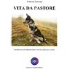 Crepaldi Vita da pastore. Studio sulle origini dei cani da gregge alpini