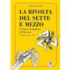 Pitti Edizioni La rivolta del sette e mezzo. L'eroica rivoluzione di Palermo (15-22 settembre 1866)