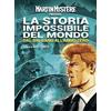 Sergio Bonelli Editore Martin Mystère presenta: La storia impossibile del mondo. Nuova ediz.. Dal Big Bang all'anno zero (Vol. 1)