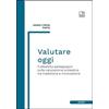 tab edizioni Valutare oggi. Il dibattito pedagogico sulla valutazione scolastica tra tradizione e innovazione