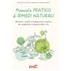 Red Edizioni Manuale pratico di rimedi naturali. Alimenti, ricette e preparazioni curative per migliorare la qualità della vita