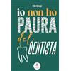 Virginio Cremona Editore Io non ho paura... del dentista