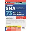 Edizioni Simone Concorso SNA Scuola Nazionale dell'Amministrazione. 73 allievi dirigenti. Manuale per la preparazione. Con Espansioni online di approfondimento e normativa. Con Software per la simulazione della p...