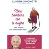 SPERLING KUPFER Una bambina con le rughe. I miei segreti per invecchiare felici