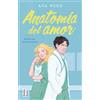 EDICIONES MARTÍNEZ ROCA Anatomía del amor (Serie Hospital Whitestone 1)